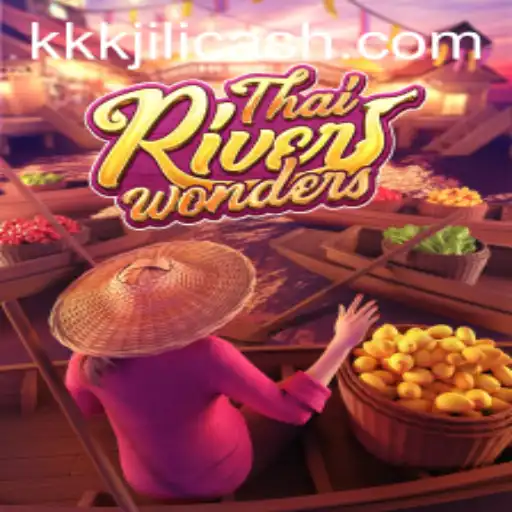 Discover the Excitement of ThaiRiverWonders with a Twist of KKKJILI